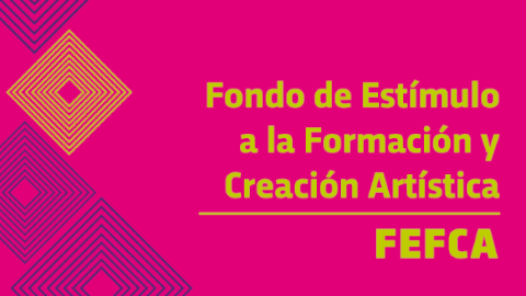Fondo de Estímulo a la Formación y Creación Artística (Fefca)