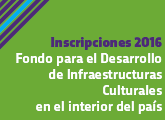 documentación disponible para inscribirse al Fondo para el Desarrollo de Infraestructuras Culturales en el interior del país